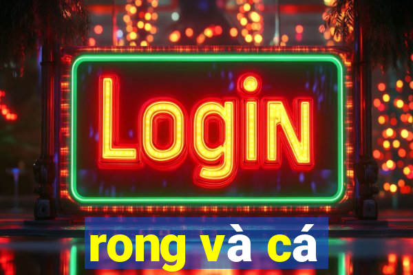 rong và cá