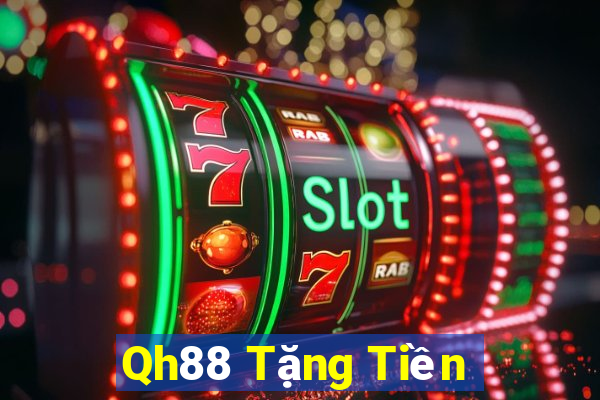 Qh88 Tặng Tiền