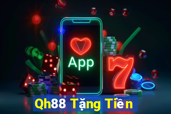 Qh88 Tặng Tiền