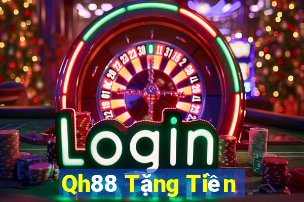 Qh88 Tặng Tiền