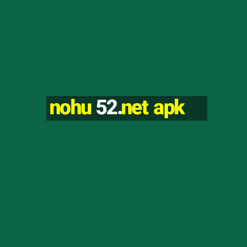 nohu 52.net apk