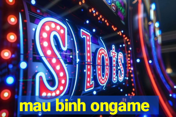 mau binh ongame