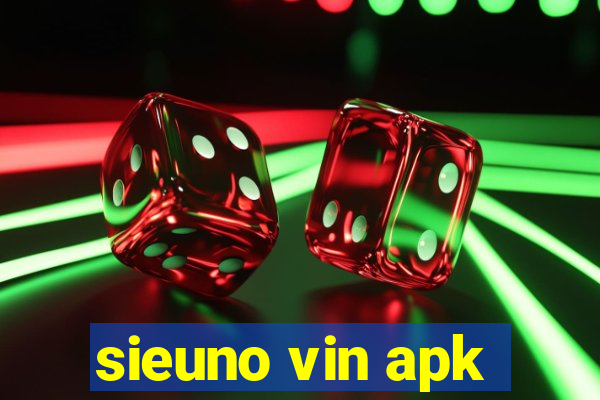 sieuno vin apk