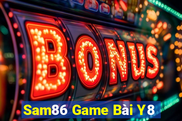 Sam86 Game Bài Y8