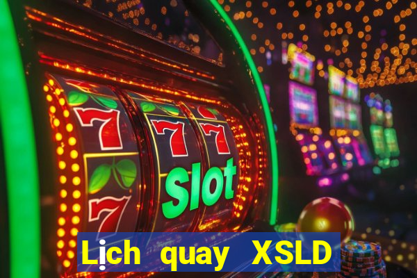 Lịch quay XSLD thứ Ba