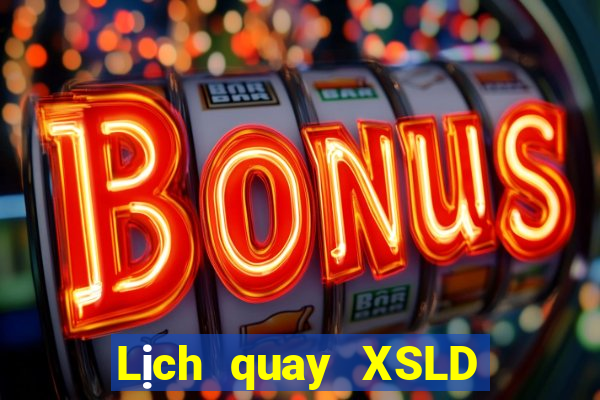 Lịch quay XSLD thứ Ba