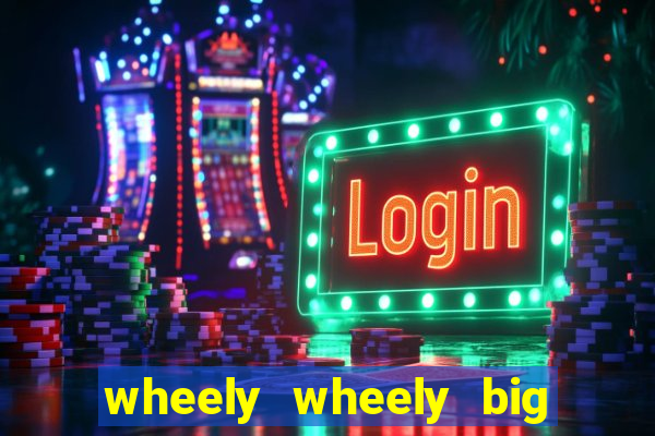 wheely wheely big win slot