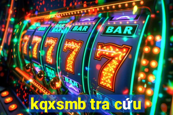 kqxsmb tra cứu