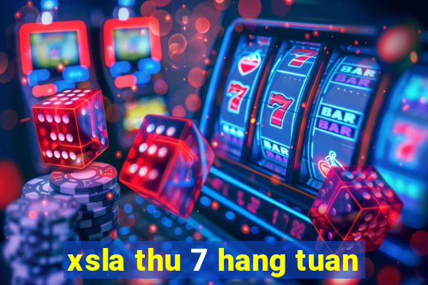 xsla thu 7 hang tuan