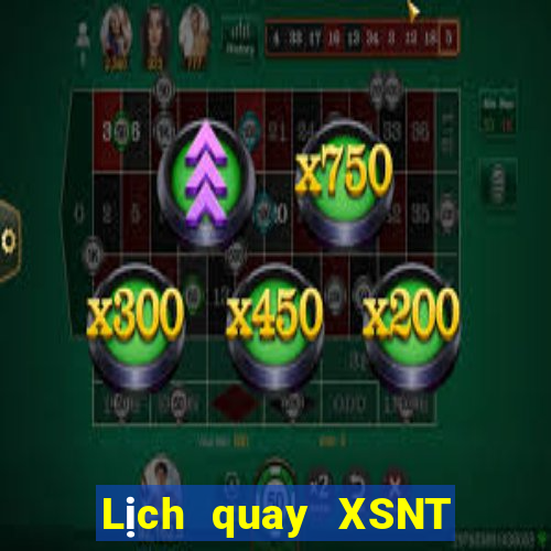 Lịch quay XSNT ngày 17