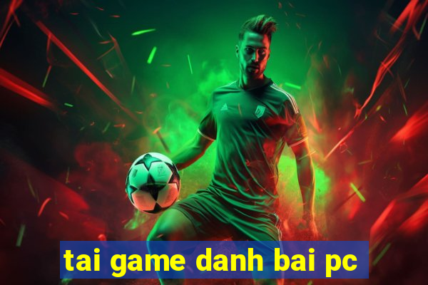 tai game danh bai pc