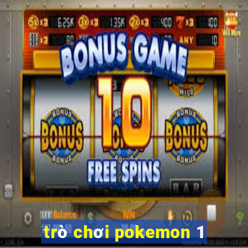 trò chơi pokemon 1