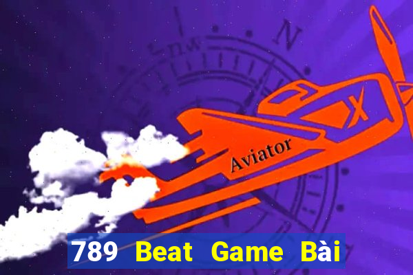 789 Beat Game Bài Chơi Với Bạn Bè