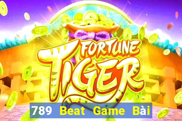 789 Beat Game Bài Chơi Với Bạn Bè