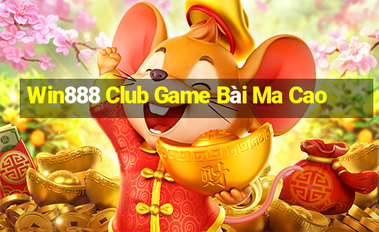 Win888 Club Game Bài Ma Cao