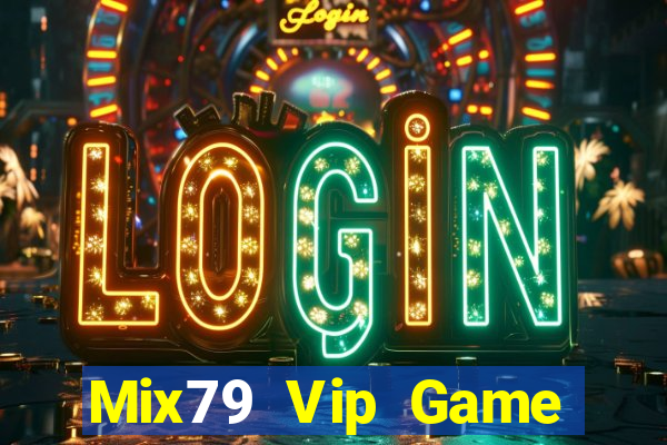 Mix79 Vip Game Bài Offline