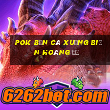 Pok bắn cá xuống biển Hoàng đế