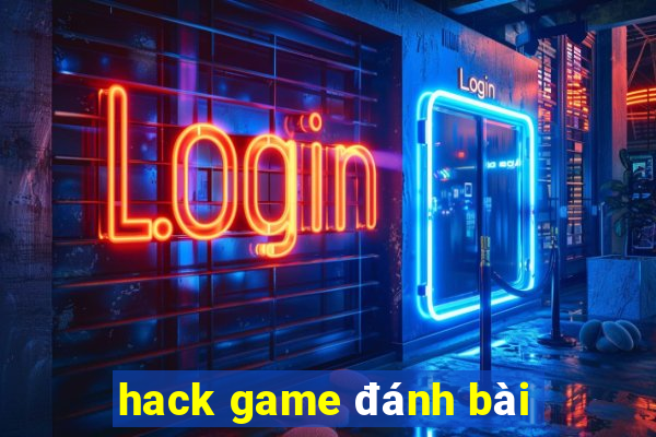 hack game đánh bài