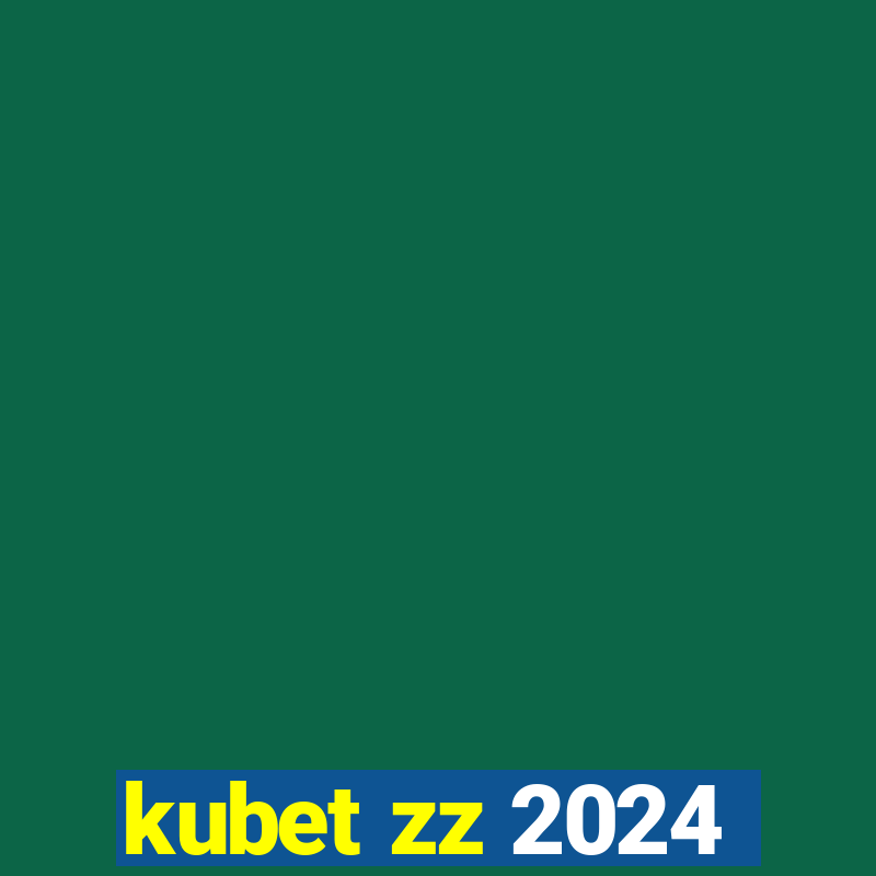 kubet zz 2024