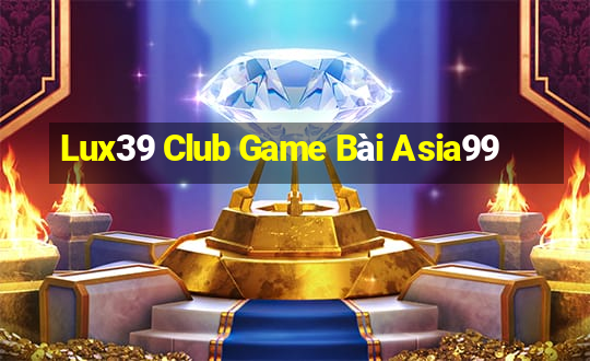 Lux39 Club Game Bài Asia99