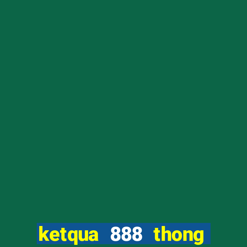 ketqua 888 thong ke 100 ngay