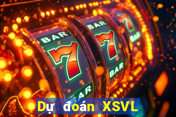 Dự đoán XSVL ngày 6