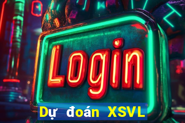 Dự đoán XSVL ngày 6