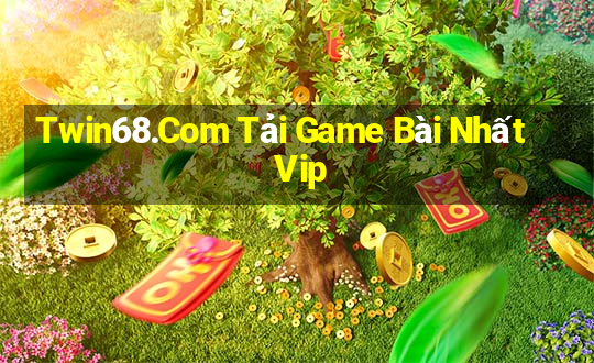 Twin68.Com Tải Game Bài Nhất Vip