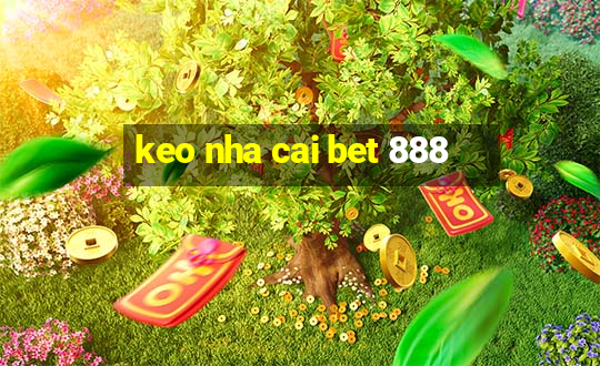 keo nha cai bet 888