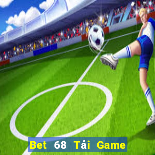 Bet 68 Tải Game Bài Nhất Vip