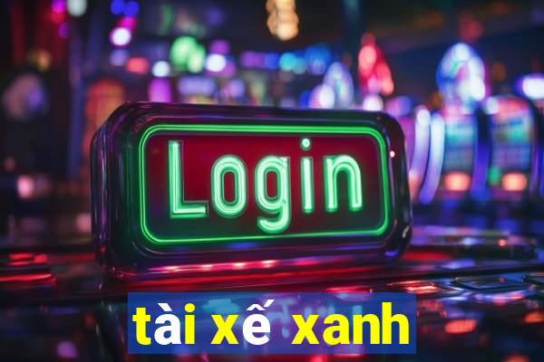 tài xế xanh