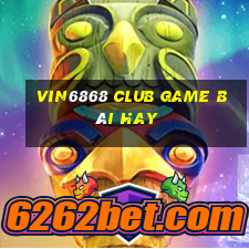 Vin6868 Club Game Bài Hay