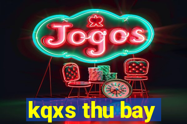 kqxs thu bay