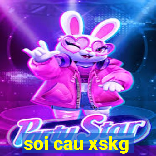 soi cau xskg