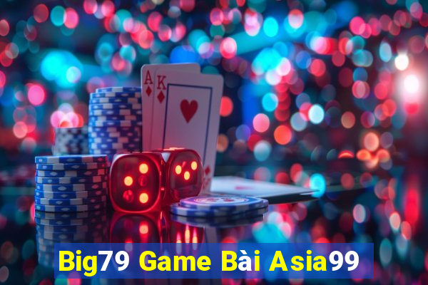 Big79 Game Bài Asia99