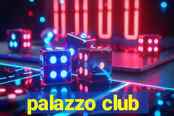 palazzo club