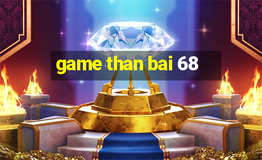 game than bai 68