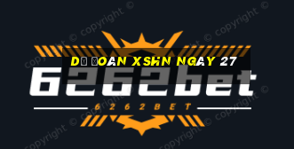 Dự đoán XSHN ngày 27