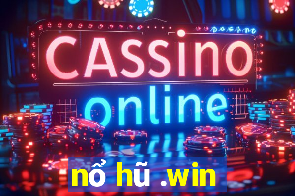 nổ hũ .win