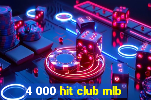 4 000 hit club mlb