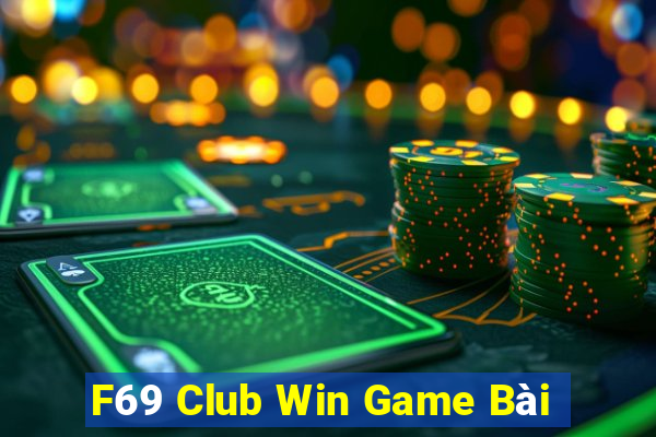 F69 Club Win Game Bài