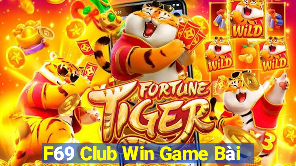 F69 Club Win Game Bài