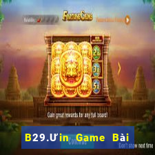 B29.Ưin Game Bài Online Hay