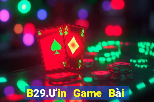 B29.Ưin Game Bài Online Hay