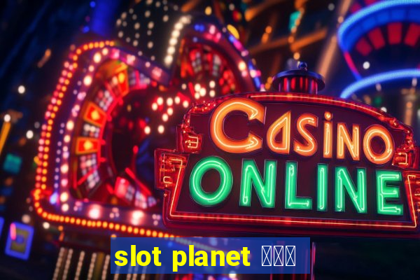 slot planet 카지노