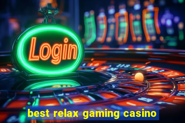 best relax gaming casino