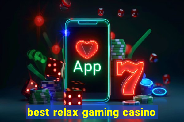 best relax gaming casino