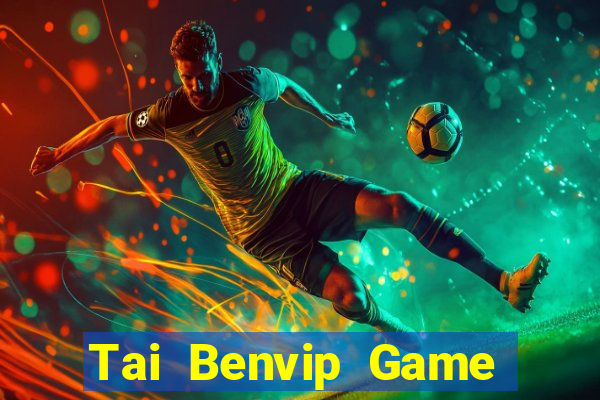 Tai Benvip Game The Bài