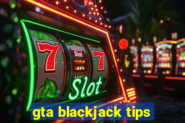 gta blackjack tips