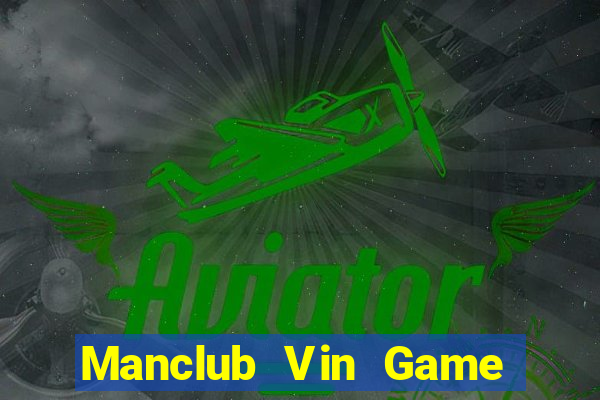 Manclub Vin Game Bài Binh 9 Cây